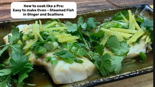 Oven BakedSteamed Fish with Ginger and Scallions #fishrecipe