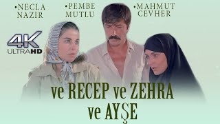 Ve Recep Ve Zehra Ve Ayşe Türk Filmi | FULL | 4K ULTRA HD | NECLA NAZIR