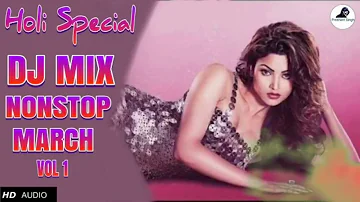 HOLI SPECIAL☼HINDI REMIX MASHUP SONG 2018 MARCH☼NONSTOP PARTY DJ MIX☼BEST REMIXES OF NEW BOLLYWOOD S