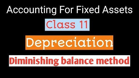 Class 11 || Diminishing Balance Method || Depreciation||Accounting for Fixed Assets || AG TV ||