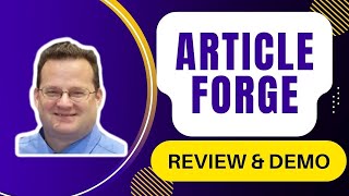 Article Forge Review and Demo - Full Article Forge Review & Demo Walktrough