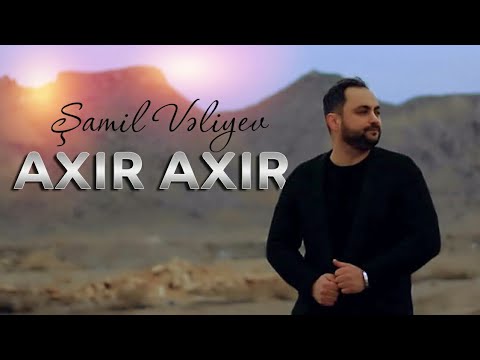 Samil Veliyev - Axir Axir (Official Music Video)