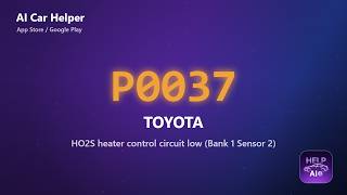 Toyota P0037 Error Code Explained | HO2S heater control circuit low