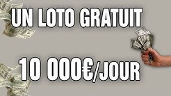 UN LOTO GRATUIT AVEC 10 000€ EN JEU CHAQUE JOUR !!!