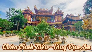 Tham quan ngôi chùa Cảnh Tiên với kiến trúc vô cùng độc đáo