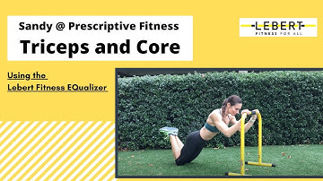 Sandy @ Prescriptive Fitness | Triceps and Core | Lebert EQualizer