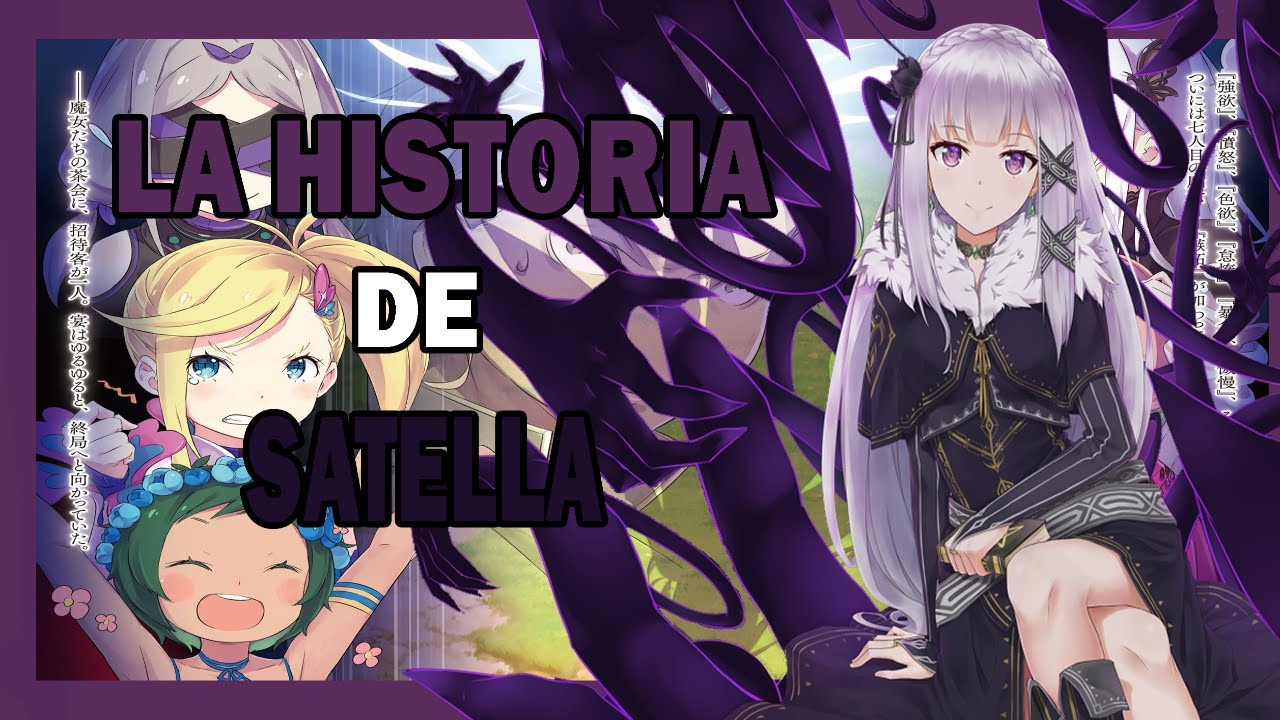 EXPLICACIÓN: TODO ACERCA DEL PERSONAJE DE SATELLA | RE: ZERO