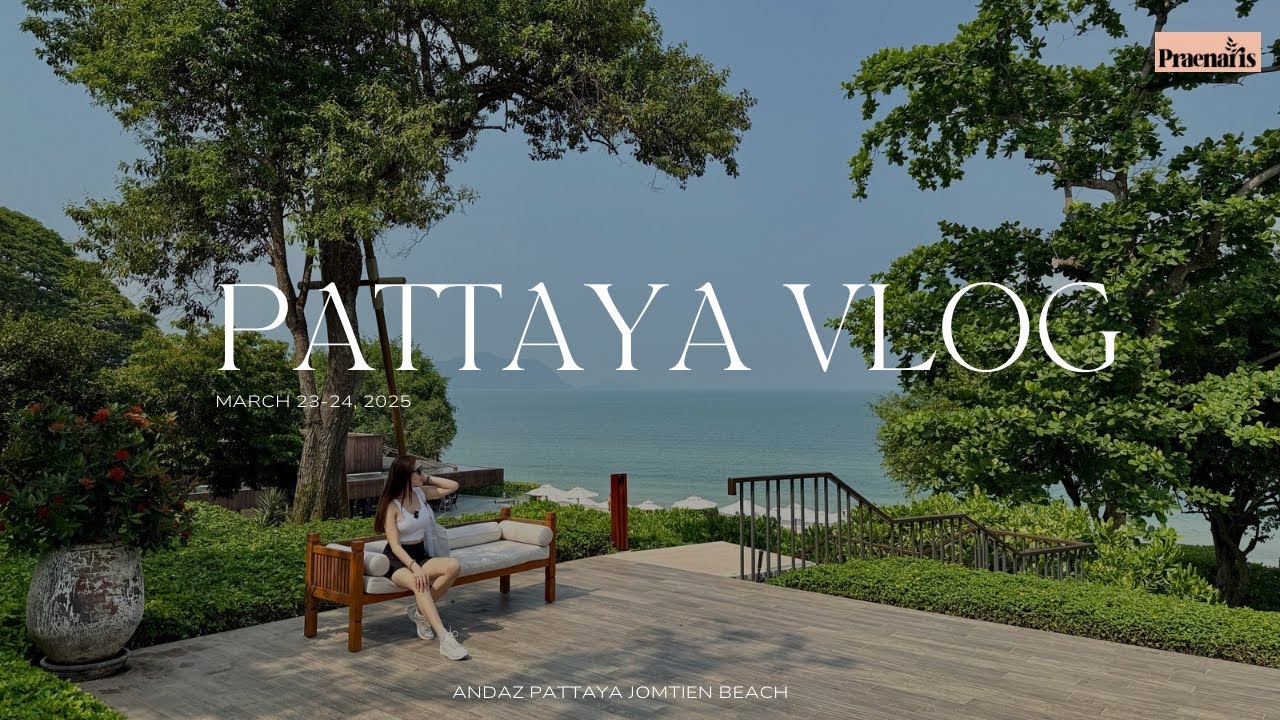 Pattaya Vlog 2025: Beachside Luxury & Must-try Food! Andaz Pattaya Jomtien Beach