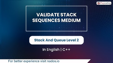 Validate Stack Sequences Medium  Module  Stack And Queue  In English  CPP  Video 12