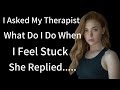What to Do When You Feel Stuck in Life | Therapist’s Advice That Really Works
