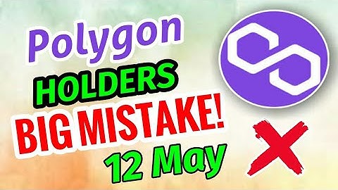 Polygon Holders big mistake! 12 May || Matic price prediction ||Polygon Matic News today