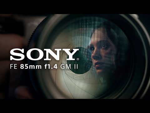 SONY FE 85mm f1.4 GM II - LAUNCH FILM thumbnail