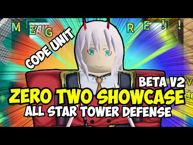 NEW CODE E SHOWCASE ZERO TWO 6 STAR DO ALL STAR TOWER DEFENSE 