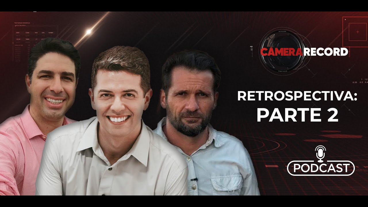 Podcast Câmera Record | Retrospectiva 2020 – Parte 2