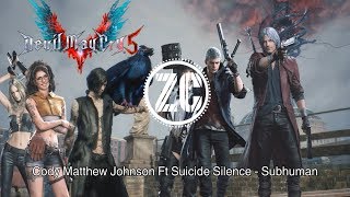 Devil May Cry 5: Subhuman - Dante Battle Theme by Cody Matthew Johnson Ft. Suicide Silence  [OST]