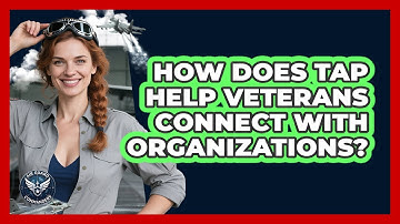 How Does TAP Help Veterans Connect With Organizations? - Air Guard Commanders