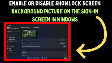 How to Enable or Disable Show Lock Screen Background Picture On the Sign in Screen in Windows 11