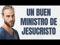 Estudio Bíblico Un buen ministro de Jesucristo - REFLEXIÓN.