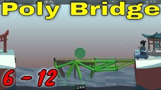 Poly Bridge level 6-12 walkthrough and gameplay