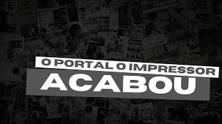 O Fim do Portal O Impressor