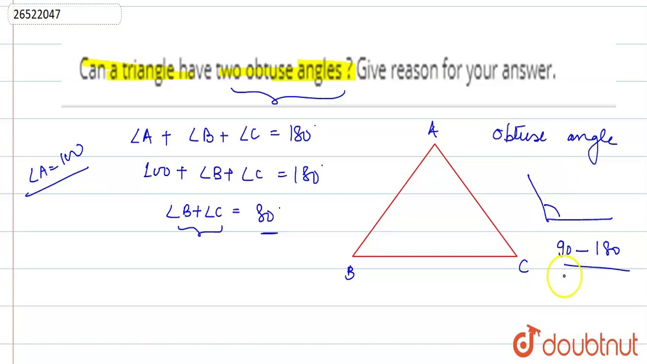 Can A Triangle Have Two Obtuse Angles ? Give Reason For Your Answer.