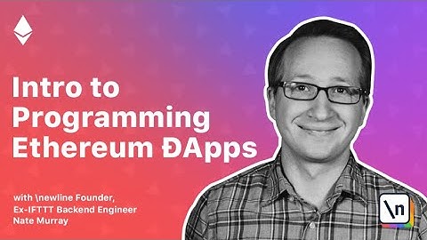 Build Crypto Apps (Full Course) Mine Ether & Smart Contracts with newline Founder, Nate Murray