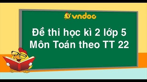 Đề thi toán lớp 5 theo thông tư 22 năm 2024