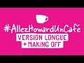 [Allez Howard] Notre incroyable version longue + bonus exclusifs ;)
