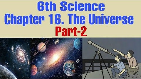6th standard science 16 the universe Part-2 l easy explanation in marathi