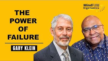 Dr Gary Klein: Recognize Failures but Do Not Embrace Them I MindFLOW Ergonomics