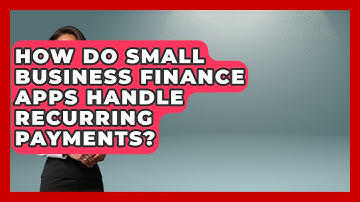 How Do Small Business Finance Apps Handle Recurring Payments? | All About SaaS Finance News