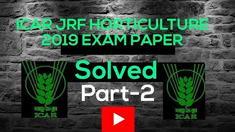 Icar jrf Question paper ।। horticulture 2019।। Part-2