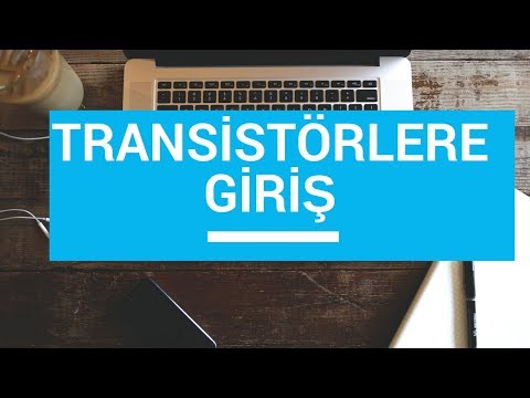 Analog Elektronik Ders 36: Transistörlere Giriş (BJT ve FET Transistörler)