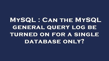 MySQL : Can the MySQL general query log be turned on for a single database only?