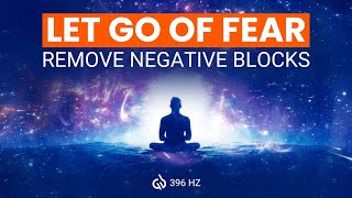 396 Hz Healing Frequency Music: Let Go of Fear & Remove Negative Blocks