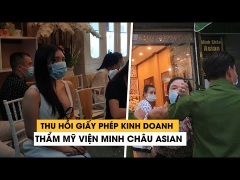 Video Thẩm mỹ viện Minh Châu Asian Luxury bị thu hồi giấy... - youtube