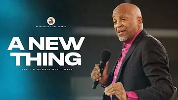 A New Thing | Pastor Donnie McClurkin | Perfecting Faith Church