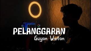 Pelanggaran - Guyon Waton (Cover By Panjiahriff)