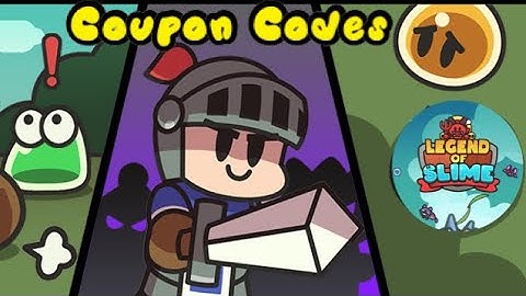 Legend of Slime Coupon Code How To Get & Use