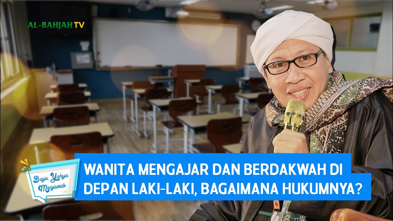 Wanita Mengajar dan Berdakwah di Depan Laki-laki, Bagaimana Hukumnya ? - Buya Yahya Menjawab