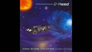 O-Head - Steps Across The Cortex (2005)