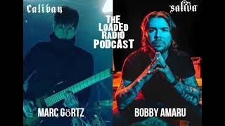 MARC GORTZ From CALIBAN & BOBBY AMARU From SALIVA Join Us On THE LOADED RADIO PODCAST | Loaded Radio