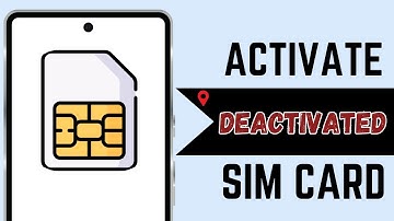 How to Activate a SIM Card That Is Deactivated 2025