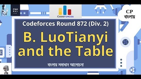 B. LuoTianyi and the Table || Codeforces Round 872 (Div. 2) || বাংলায় সমাধান আলোচনা ||