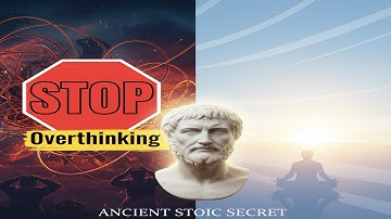 Stop Overthinking 7 Ancient Stoic Teachings to Finally Quiet Your Mind