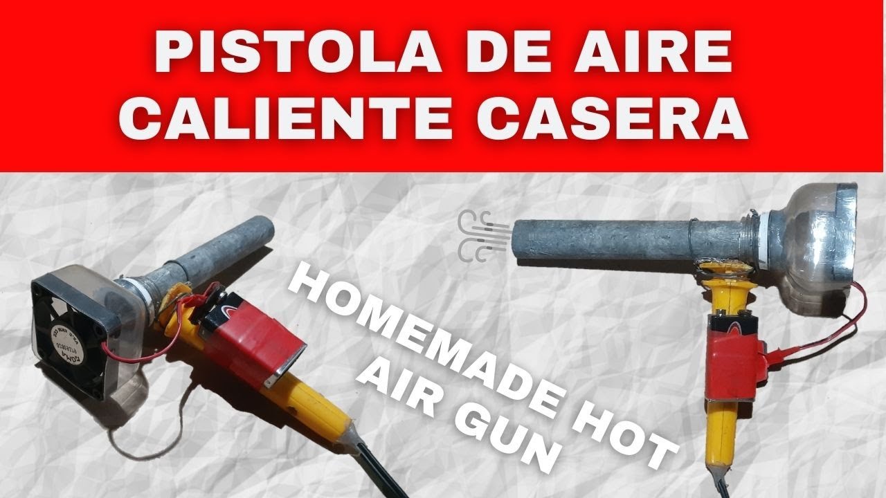 ✅ PISTOLA DE AIRE CALIENTE CASERA
