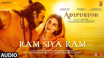 Ram Siya Ram (Audio) Adipurush | Prabhas | Sachet-Parampara, Manoj Muntashir S | Om Raut | Bhushan K