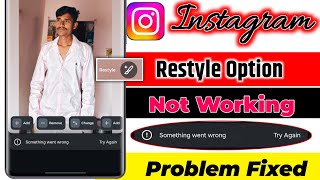 instagram story restyle something went wrong problem 2026 | restyle something went wrong instagram