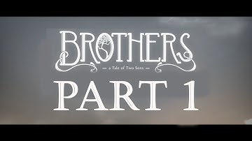 Brothers: A Tale Of Two Sons - Part 1 - The Journey Begins