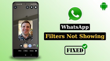 How To Fix Filters Option Not Showing In WhatsApp Video Call on Android (Full Guide)
